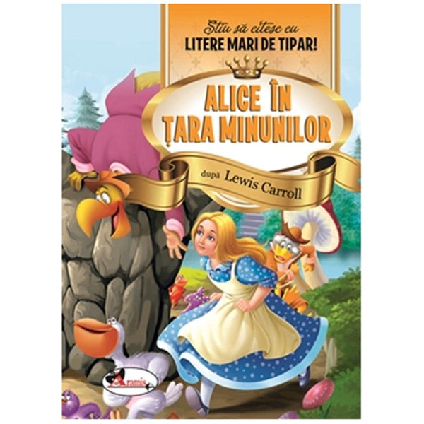 Alice in Tara Minunilor - Stiu sa citesc cu litere mari de tipar! - Lewis Caroll - Delumani - Magazin Online Romanesc 