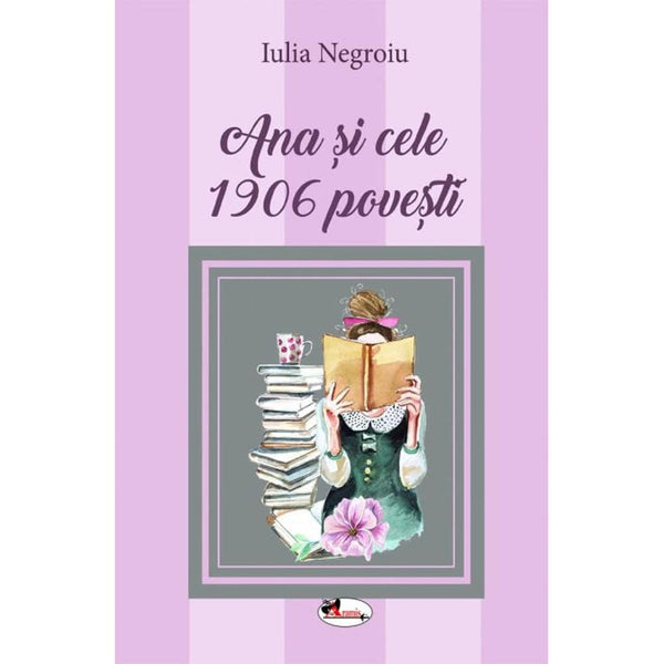 Ana si cele 1906 povesti - Iulia Negroiu - Delumani - Magazin Online Romanesc 