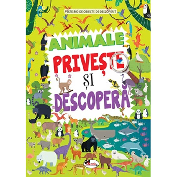 Animale. Priveste si descopera - Dreamland Publications - Delumani - Magazin Online Romanesc 
