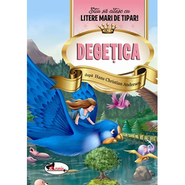 Degetica - Stiu sa citesc cu litere mari de tipar! - Hans Christian Andersen - Delumani - Magazin Online Romanesc 