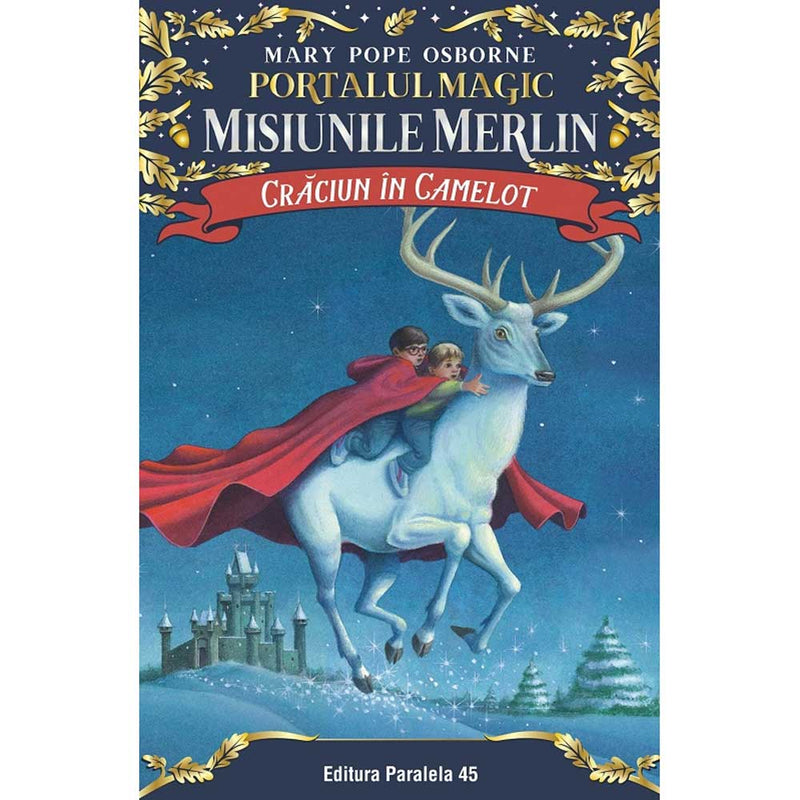 Craciun in Camelot. Portalul Magic - Misiunile Merlin nr. 1 - OSBORNE Mary Pope - Delumani - Magazin Romanesc 