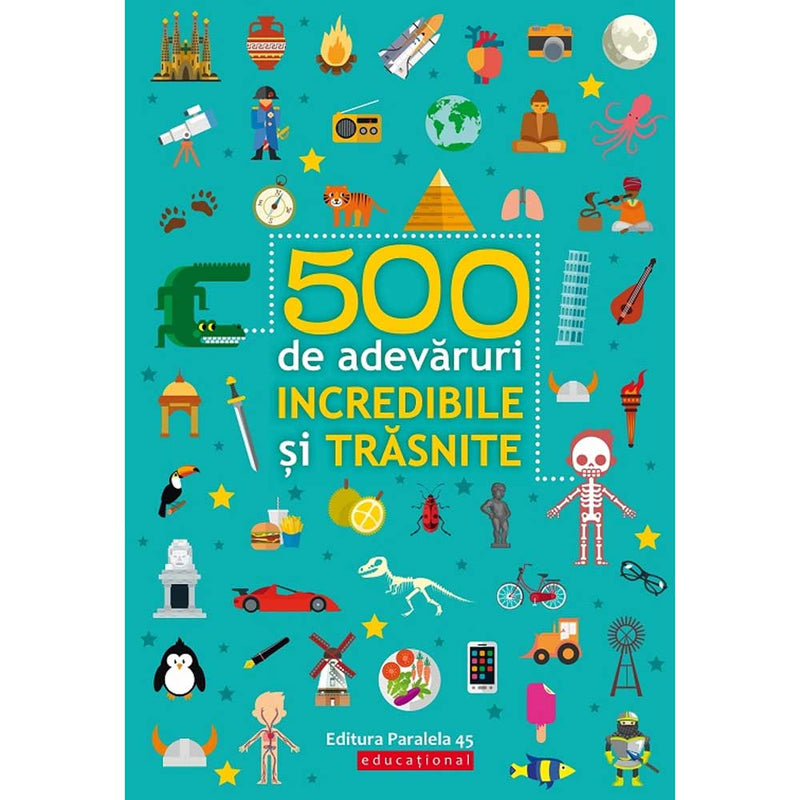 500 de adevaruri incredibile si trasnite - Ballon Media - Delumani - Magazin Romanesc 