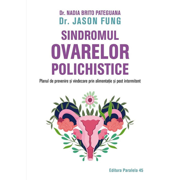 Sindromul ovarelor polichistice - Fung Jason, PATEGUANA Nadia Brito - Delumani - Magazin Online Romanesc 