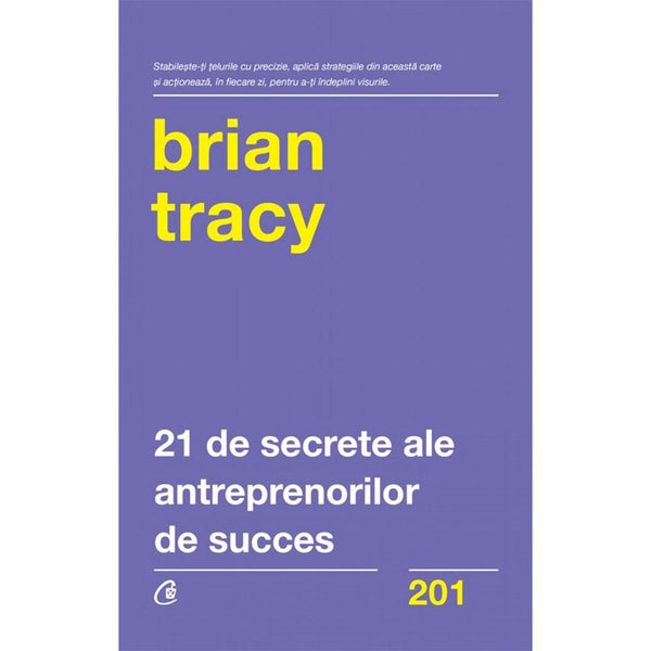 21 De Secrete Ale Antreprenorilor Succes - Brian Tracy