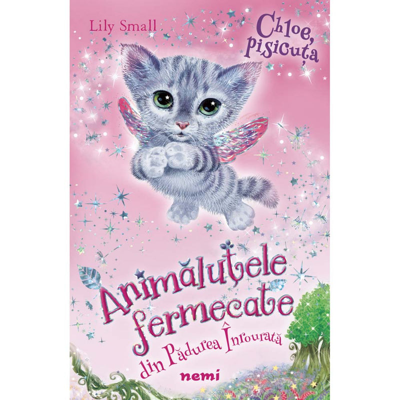 Chloe, pisicuta (Seria Animalutele fermecate din Padurea Inrourata) - Lily Small