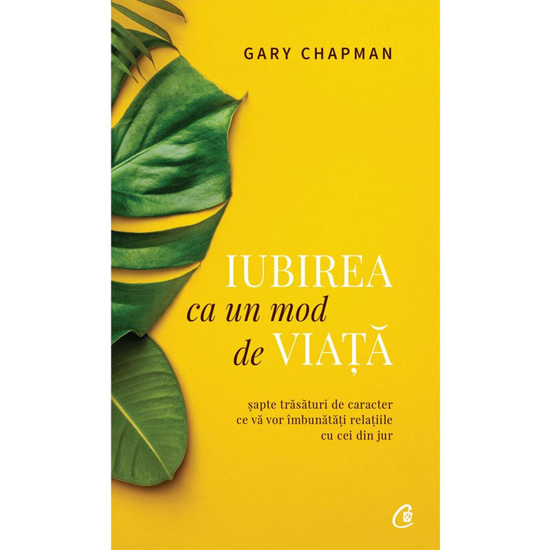 Iubirea Ca Un Mod De Viata - Gary Chapman