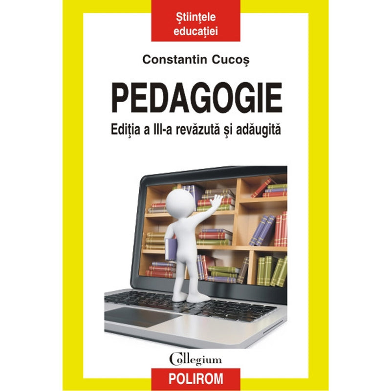 Pedagogie (editia a III-a revazuta si adaugita) - Constantin Cucos