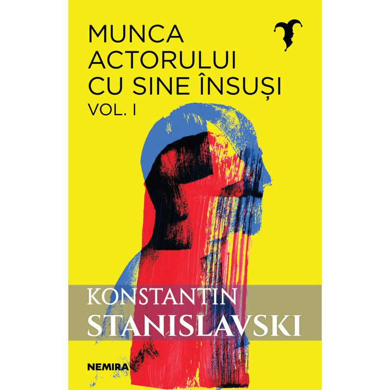 Munca Actorului Cu Sine Insusi Vol. 1 - Konstantin Sergheevici Stanislavski